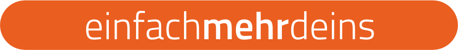 einfach mehr deins